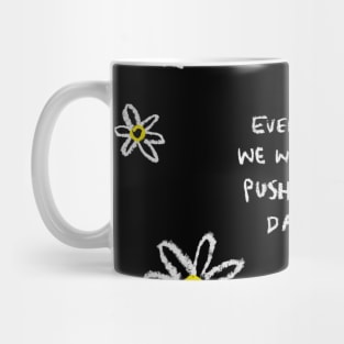 Pushing Up Daisies Mug